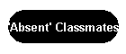 'Absent' Classmates
