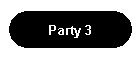 Party 3
